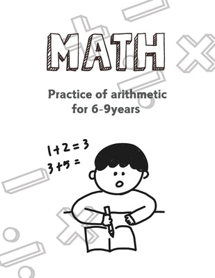 MATH Practice of arithmetic for 6-9years by Park, Seonyoug