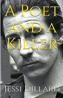 A Poet And A Killer by Dillard, Jessi