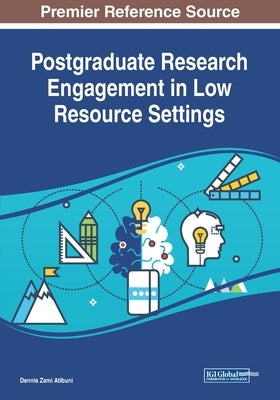 Postgraduate Research Engagement in Low Resource Settings by Atibuni, Dennis Zami