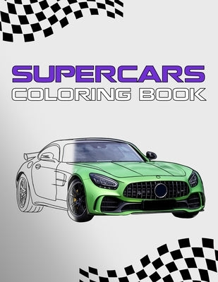 Supercars Coloring Book: Over 30 Sport Car Designs by Chodyra, Mike