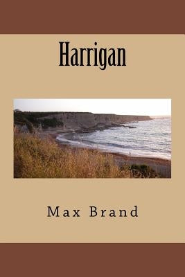 Harrigan by Brand, Max
