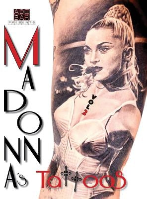 Madonna's Tattoos Book Vol.2: Mtbv2 by Bar, Adi