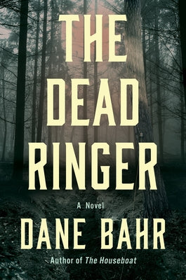 The Dead Ringer by Bahr, Dane