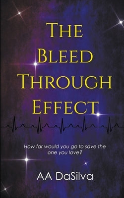 The Bleed-Through Effect by Dasilva, Aa