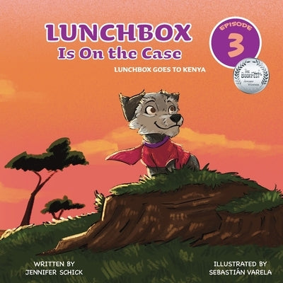 Lunchbox Is On the Case: Episode 3: Lunchbox Goes to Kenya by Varela, Sebastián