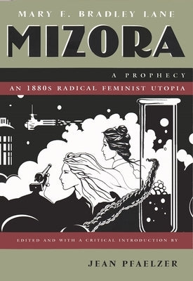 Mizora: A Prophecy by Bradley Lane, Mary
