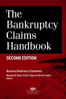 The Bankruptcy Claims Handbook, Second Edition by Business Bankruptcy Committee