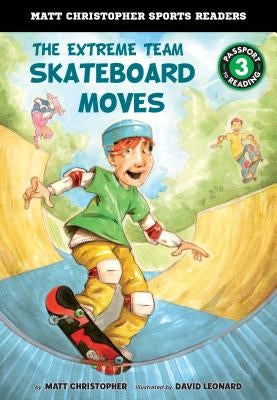 The Extreme Team: Skateboard Moves by Christopher, Matt