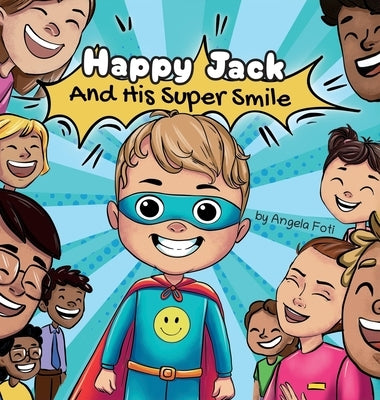 Happy Jack and his Super Smile by Foti, Angela