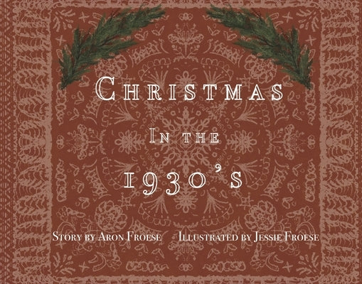 Christmas in the 1930's by Froese, Aron
