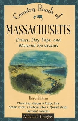 Country Roads of Massachusetts by Tougias, Michael