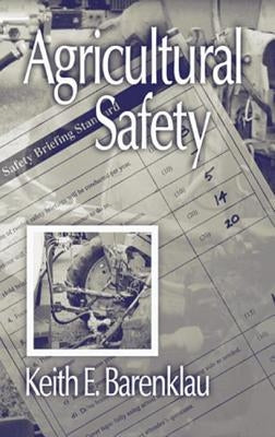 Agricultural Safety by Barenklau, Keith E.