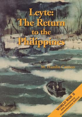 Leyte: The Return to the Philippines by Center of Military History United States