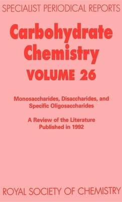 Carbohydrate Chemistry: Volume 26 by Furneaux, R. H.