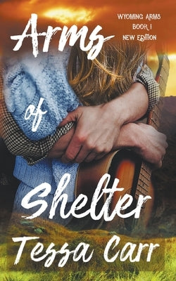 Arms of Shelter (New Edition) by Carr, Tessa