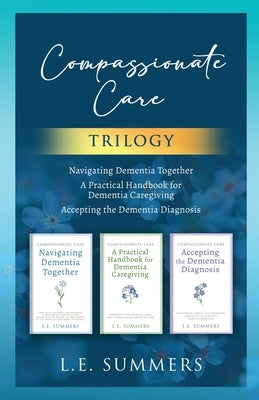 Compassionate Care Trilogy by Summers, L. E.