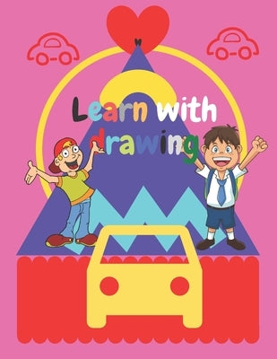 Learn with drawing: book for learn kids, learning to write, Trace Letters Of The Alphabet, A book to help kids write how by Kids, Learn