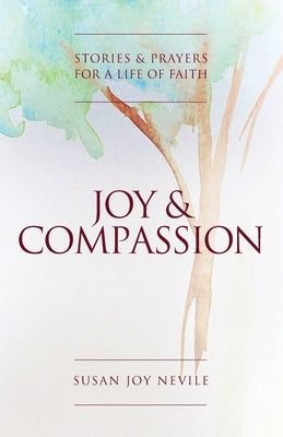 Joy and Compassion by Nevil, Susan Joy