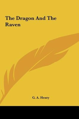 The Dragon and the Raven by Henty, G. a.