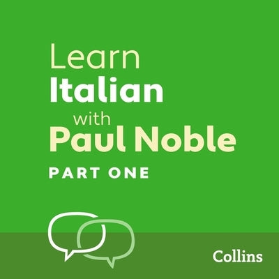 Learn Italian with Paul Noble, Part 1: Italian Made Easy with Your Personal Language Coach by Noble, Paul