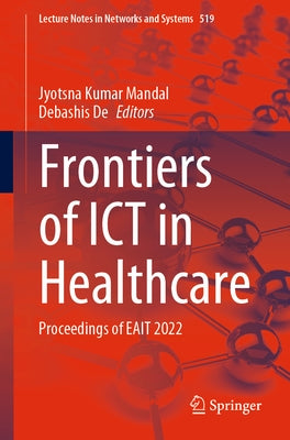 Frontiers of Ict in Healthcare: Proceedings of Eait 2022 by Mandal, Jyotsna Kumar