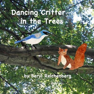 Dancing Critter in the Trees by Reichenberg, Beryl