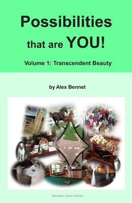Possibilities that are YOU!: Volume 1: Transcendent Beauty by Bennet, Alex