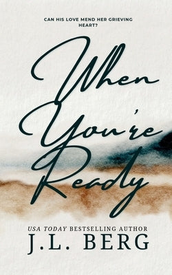When You're Ready by Berg, J. L.