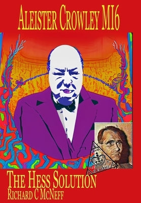 Aleister Crowley MI6: The Hess Solution by McNeff, Richard