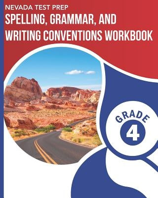 NEVADA TEST PREP Spelling, Grammar, and Writing Conventions Workbook Grade 4: Develops Common Core Language Skills by Hawas, D.