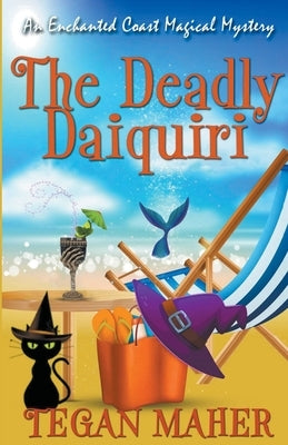 The Deadly Daiquiri by Maher, Tegan