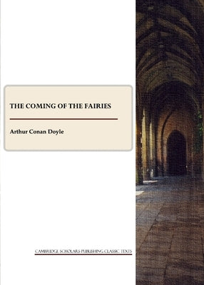 The Coming of the Fairies by Doyle, Arthur Conan