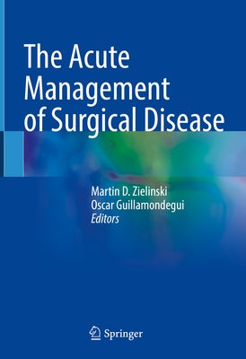 The Acute Management of Surgical Disease by Zielinski, Martin D.