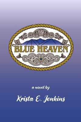 Blue Heaven by Jenkins, Krista E.