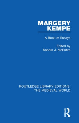Margery Kempe: A Book of Essays by McEntire, Sandra J.