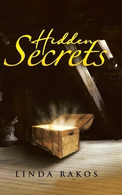 Hidden Secrets by Rakos, Linda