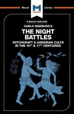 An Analysis of Carlo Ginzburg's The Night Battles: Witchcraft and Agrarian Cults in the Sixteenth and Seventeenth Centuries by Stockland, Etienne