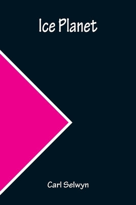 Ice Planet by Selwyn, Carl