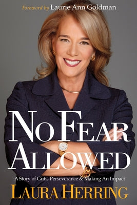 No Fear Allowed: A Story of Guts, Perseverance, and Making an Impact by Herring, Laura