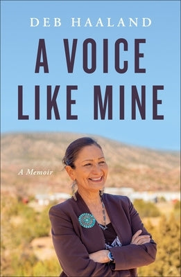 A Voice Like Mine: A Memoir by Haaland, Deb