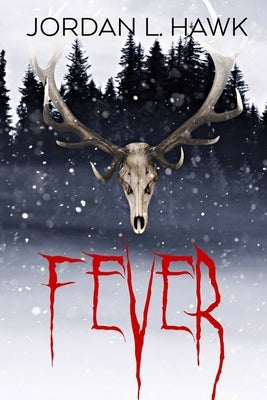 Fever: A novel of arctic horror by Hawk, Jordan L.