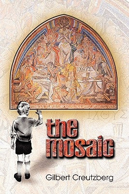 The Mosaic by Creutzberg, Gilbert