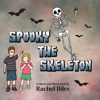 Spooky the Skeleton by Biles, Rachel