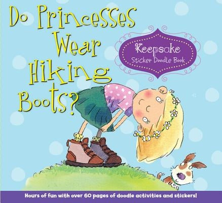 Do Princesses Wear Hiking Boots?: Keepsake Sticker Doodle Book by Coyle, Carmela Lavigna