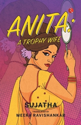 Anita: A Trophy Wife by Sujatha