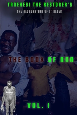 The Book of Nna Vol. 1 by The Restorer, Tanehesi