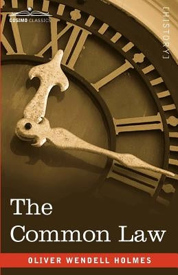 The Common Law by Holmes, Oliver Wendell, Jr.