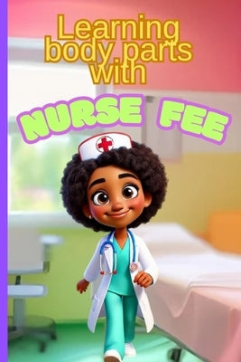 Learning body parts with nurse Fee by Hill, Fee