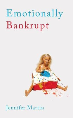 Emotionally Bankrupt by Jennifer, Martin