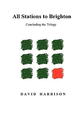 All Stations to Brighton by Harrison, David